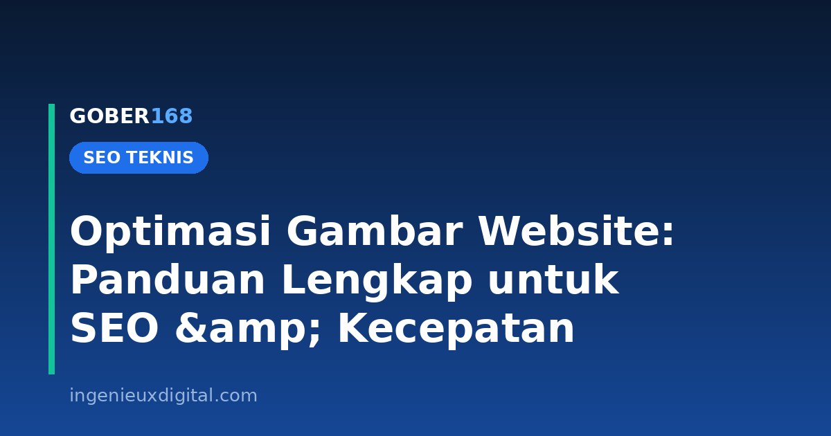 Optimasi Gambar Website: Panduan Lengkap untuk SEO &amp; Kecepatan